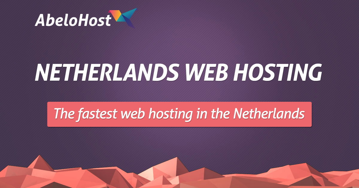 Netherlands Web Hosting | Fast, Safe & Always Online | AbeloHost